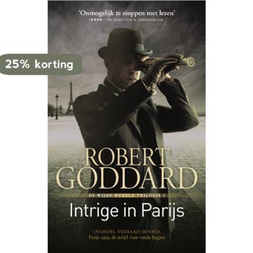 Intrige in Parijs / Wijde wereld trilogie / 1 9789021016146, Verzenden, Zo goed als nieuw, Robert Goddard