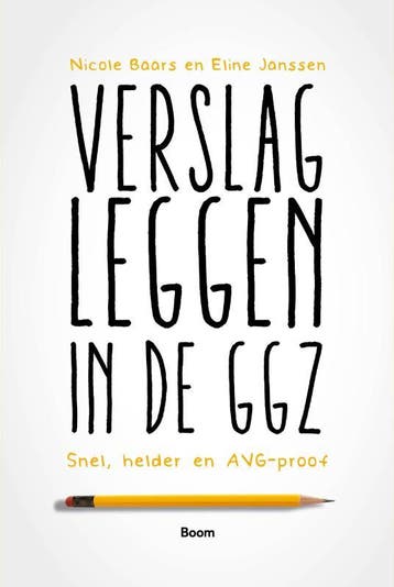 Verslagleggen in de ggz 9789024436439 Nicole Baars, Verzenden, Zo goed als nieuw, Nicole Baars