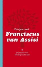 Een jaar met Franciscus Van Assisi 9789401402224, Boeken, Verzenden, Zo goed als nieuw