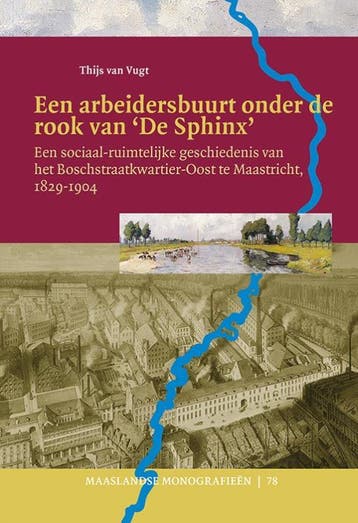 Een arbeidersbuurt onder de rook van `De Sphinx /, Verzenden, Zo goed als nieuw, Thijs van Vugt