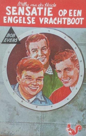 Sensatie op een Engelse vrachtboot / Bob Evers-serie / 6, Verzenden, Gelezen, W. van der Heide