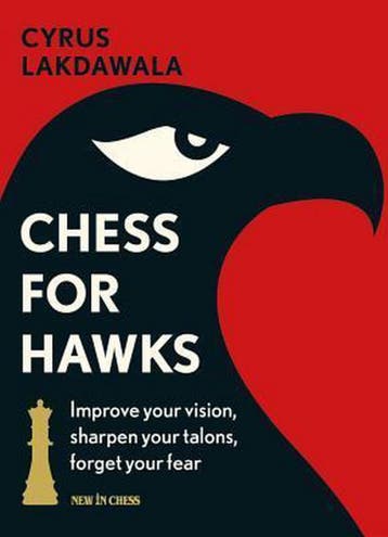 Chess for Hawks 9789056917197 Cyrus Lakdawala, Verzenden, Cyrus Lakdawala