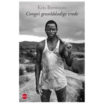 Congos gewelddadige vrede 9789462671201 Kris Berwouts, Boeken, Verzenden, Gelezen, Kris Berwouts