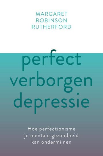 Perfect verborgen depressie 9789020217001, Boeken, Verzenden, Zo goed als nieuw, Margaret Robinson Rutherford