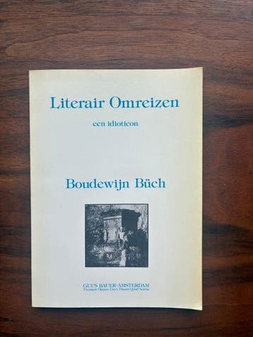 Boudewijn Büch - Literair Omreizen (gesigneerd) en diverse
