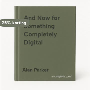And Now for Something Completely Digital 9781932857313, Verzenden, Nieuw, Alan Parker
