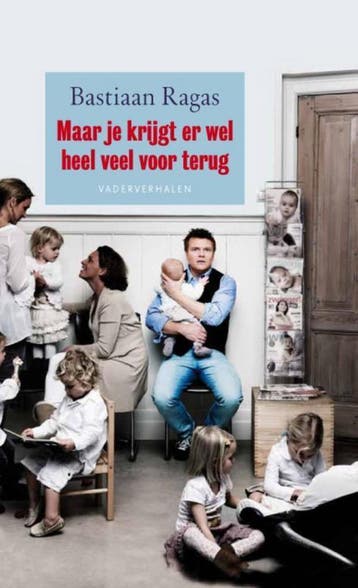 Maar je krijgt er wel heel veel voor terug 9789400501867, Verzenden, Zo goed als nieuw, Bastiaan Ragas