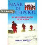 NAAR DE ZUIDPOOL 9789044301137 C. Hamilton, Verzenden, Zo goed als nieuw, C. Hamilton