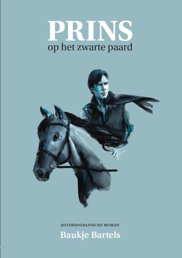 Prins op het zwarte paard 9789460083136 Baukje Bartels, Verzenden, Baukje Bartels