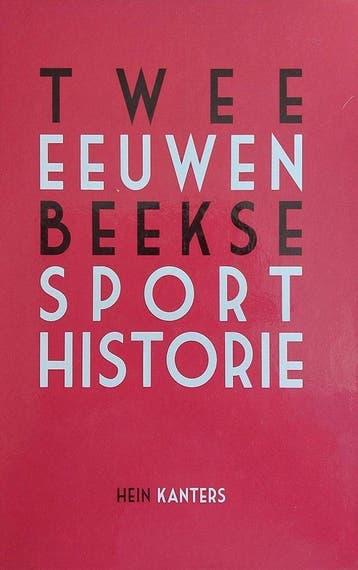 Twee eeuwen Beekse sportgeschiedenis 9789081989527, Verzenden, Zo goed als nieuw, Hein Kanters