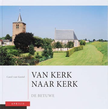 Van kerk naar kerk 9789059941434 C. van Gestel, Verzenden, C. van Gestel