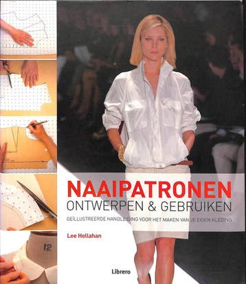 Naaipatronen ontwerpen & gebruiken 9789089980878 L. Hollahan, Verzenden, L. Hollahan