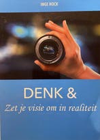 Denk & zet je visie om in realiteit 9789082744217 Inge Rock, Boeken, Verzenden, Gelezen, Inge Rock