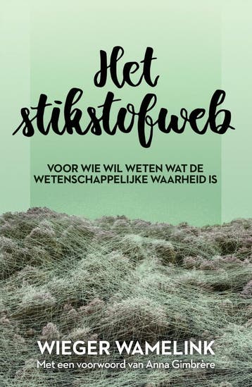 Het stikstofweb 9789085718512 Wieger Wamelink, Verzenden, Zo goed als nieuw, Wieger Wamelink