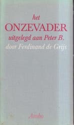 Het Onzevader uitgelegd aan Peter B. 9789026306730 Grijs, Verzenden, Gelezen, Grijs