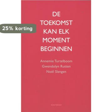 De toekomst kan elk moment beginnen 9789089242174, Verzenden, Noël Slangen