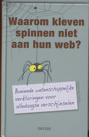 Waarom kleven spinnen niet aan hun web? 9789044722499, Verzenden, Zo goed als nieuw, Robert Matthews