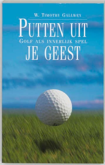 Putten uit je geest 9789032508296 W.T. Gallwey, Verzenden, Gelezen, W.T. Gallwey
