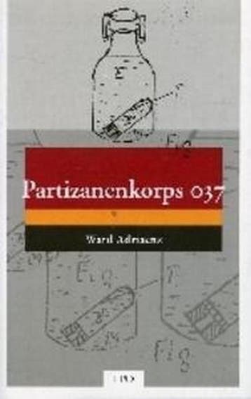 Partizanenkorps 037 / Historisch/politiek 9789064453779, Boeken, Verzenden, Gelezen, W. Adriaens