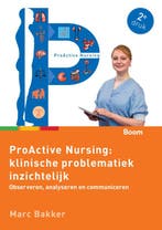 ProActive Nursing / Proactive nursing 9789058758620, Boeken, Verzenden, Gelezen, Marc Bakker