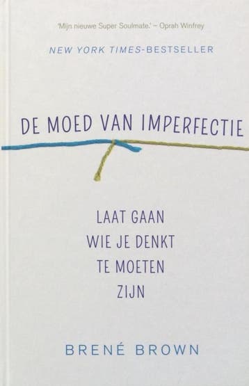 De moed van imperfectie 9789044983876 Brené Brown, Boeken, Verzenden, Zo goed als nieuw, Brené Brown