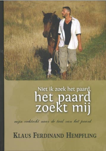 Niet ik zoek het paard, het paard zoekt mij 9789079249275, Verzenden, Klaus Ferdinand Hempfling