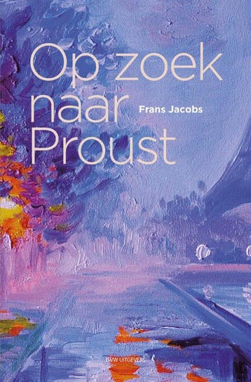 Op Zoek Naar Proust | Frans Jacobs | Nieuw, Boeken, Verzenden, Nieuw, Frans Jacobs