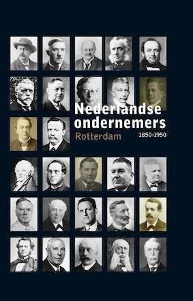 Rotterdam / Nederlandse Ondernemers 1850-1950 / 6, Boeken, Politiek en Maatschappij, Verzenden, Zo goed als nieuw, Annelies van der Zouwen