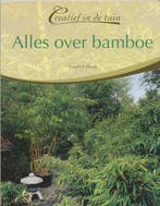 Creatief in de Tuin Alles over Bamboe 9789043815963, Verzenden, Friedrich Eberts