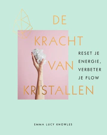 De kracht van kristallen 9789000364367 Emma Lucy Knowles, Verzenden, Zo goed als nieuw, Emma Lucy Knowles