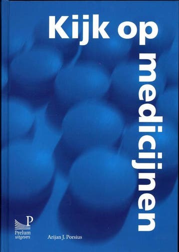 Kijk op medicijnen 9789085621027 Arijan J. Porsius, Verzenden, Arijan J. Porsius