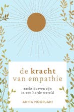 De kracht van empathie 9789000375035 Anita Moorjani, Boeken, Verzenden, Gelezen, Anita Moorjani