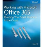 Working With Microsoft Office 365: Running Your Small Busine, Verzenden, Zo goed als nieuw, Brett Hill