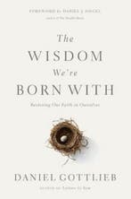 The Wisdom We're Born With - Daniel Gottlieb - 9781454906391, Verzenden, Nieuw