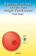 Een jaar uit het leven van Hugo Zandsteen 9789490374044, Verzenden, Gelezen, Frans Stüger