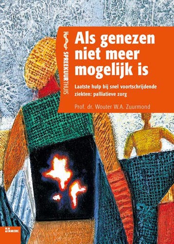 Als genezen niet meer mogelijk is / Spreekuur thuis, Verzenden, W.a. Zuurmond