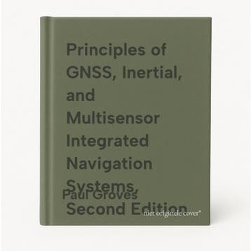 Principles of GNSS, Inertial, and Multisensor Integrated, Verzenden, Paul Groves