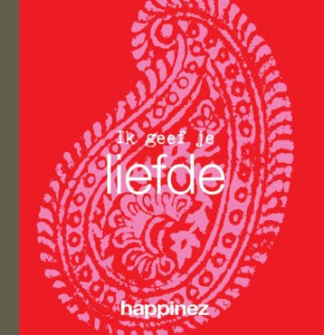 Ik geef je liefde / Happinez 9789029588737, Verzenden, Zo goed als nieuw