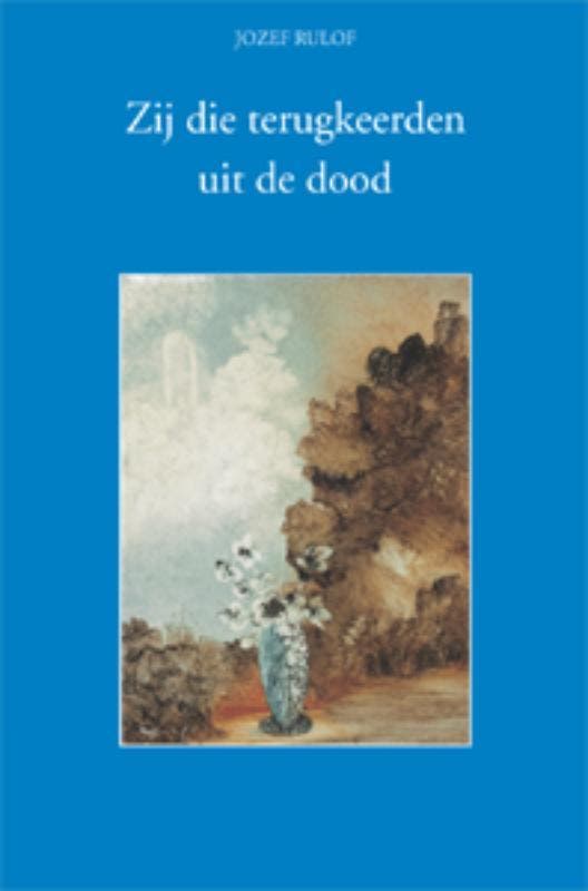 Zij die terugkeerden uit de dood 9789070554569 Jozef Rulof, Boeken, Filosofie, Zo goed als nieuw, Verzenden