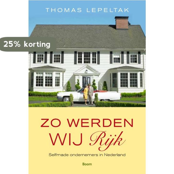 Zo werden wij rijk 9789085065982 T. Lepeltak, Boeken, Geschiedenis | Wereld, Zo goed als nieuw, Verzenden