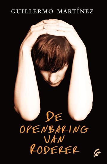 De openbaring van Roderer 9789056723330 Guillermo Martinez, Verzenden, Zo goed als nieuw, Guillermo Martinez