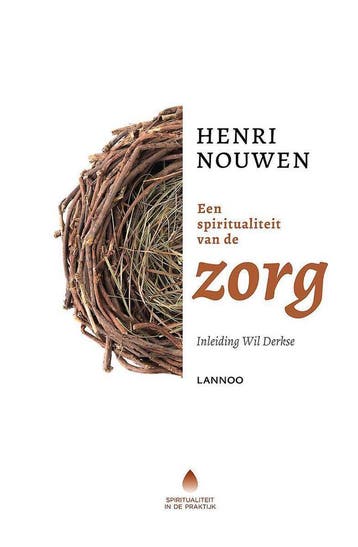 Een spiritualiteit van de zorg 9789401415545 Henri Nouwen, Verzenden, Henri Nouwen