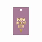10x cadeaulabel MAMA JIJ BENT LIEF ! - moederdag - moeder..., Ophalen of Verzenden, Nieuw