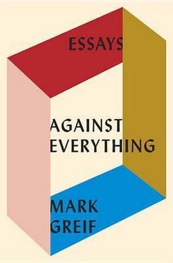 Against Everything 9781101871157 Mark Greif, Verzenden, Mark Greif