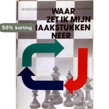 Waar zet ik mijn schaakstukken neer? / Jeugdschaakserie / 7, Verzenden, Zo goed als nieuw, Siep H. Postma