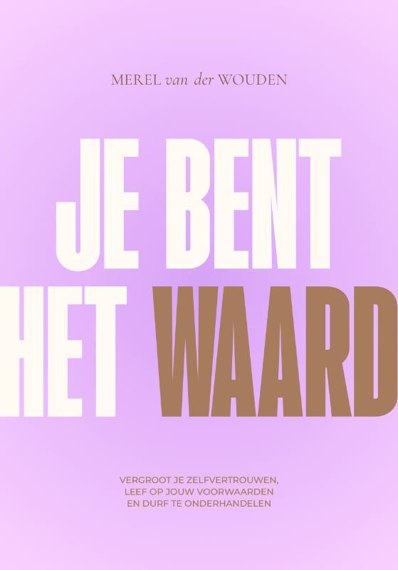 Je bent het waard 9789043926614 Merel van der Wouden, Boeken, Psychologie, Zo goed als nieuw, Verzenden