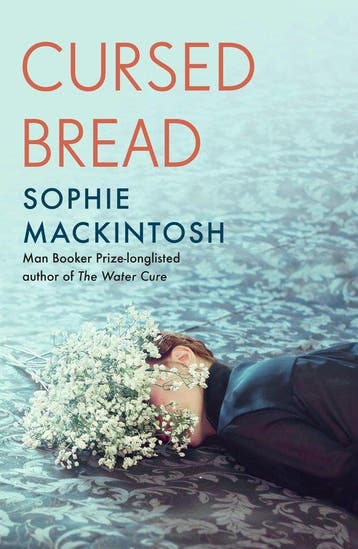 Cursed bread 9780241539620 Sophie Mackintosh, Verzenden, Sophie Mackintosh