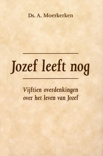 JOZEF LEEFT NOG 9789033114168 A. Moerkerken, Verzenden, Gelezen, A. Moerkerken