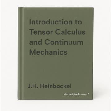 Introduction to Tensor Calculus and Continuum Mechanics, Verzenden, J.H. Heinbockel