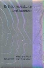 Ik heb moed ... te ontmoeten 9789080175259 H. Verlinden, Verzenden, H. Verlinden